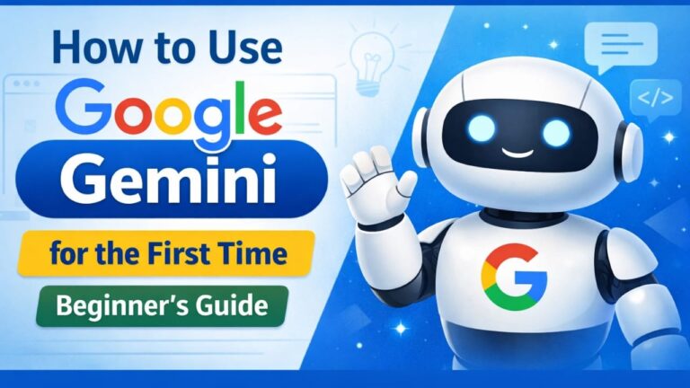 How to Use Google Gemini for the First Time (Easy Beginner Guide)